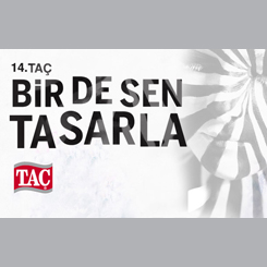 14. TAÇ “Bir de Sen Tasarla” Yarışması 