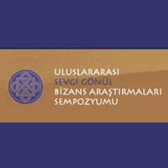 4. Uluslararası Sevgi Gönül Bizans Araştırmaları Sempozyumu
