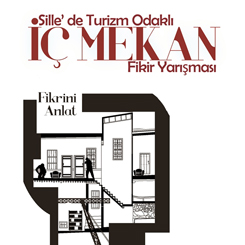 “Sille’de Turizm Odaklı İç Mekan Tasarımı” Ulusal Fikir Yarışması 
