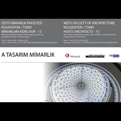 A Tasarım Mimarlık Proje Sergisi ODTÜ'de