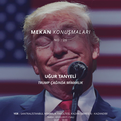 “Trump Çağında Mimarlık”