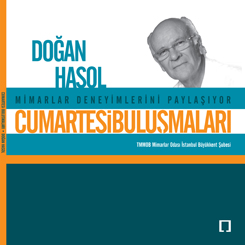 Mimarlar Deneyimlerini Paylaşıyor / Cumartesi Buluşmaları : Doğan Hasol