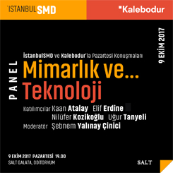 İstanbulSMD’den Mimarlık ve Teknoloji Paneli