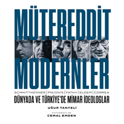 Mütereddit Modernler: Dünyada ve Türkiye’de Mimar İdeologlar
