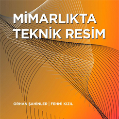 ‘Mimarlıkta Teknik Resim’ Yeniden Raflarda