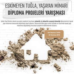 “Eskimeyen Tuğla, Yaşayan Mimari” Diploma Projeleri Yarışması