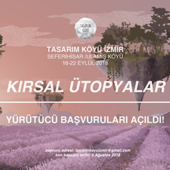 Tasarım Köyü İzmir 2018 Yürütücü Başvuruları 