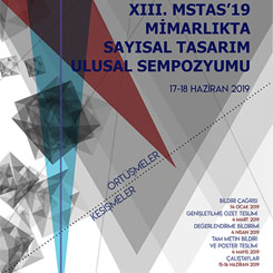 MSTAS 2019 | XIII. Mimarlıkta Sayısal Tasarım Ulusal Sempozyumu