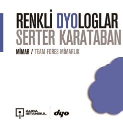 Fores Mimarlık’ın Kurucusu Serter Karataban, Renkli DYOloglar’a Anlattı