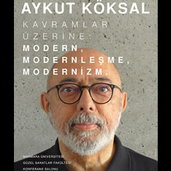 Kavramlar Üzerine: Modern, Modernleşme, Modernizm