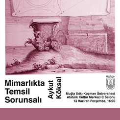 Mimarlıkta Temsil Sorunsalı: Aykut Köksal