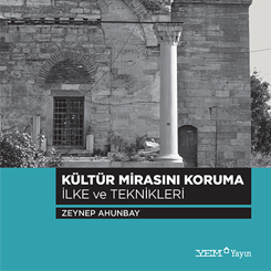 YEM Yayın’ın Yeni Kitabı Kültür Mirasını Koruma İlke ve Teknikleri Çıktı