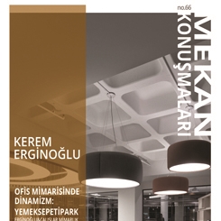 Mekan Konuşmaları 66: Ofis Mimarisinde Dinamizm