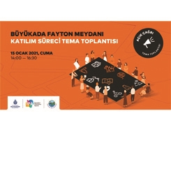 Büyükada Fayton Meydanı Katılım Süreci Tema Toplantısı