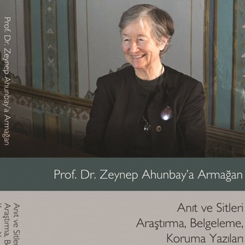 “Prof. Dr. Zeynep Ahunbay’a Armağan' Kitabı Çıktı