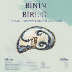 Binin Biriliği Ulusal Öğrenci Tasarım Atölyesi 