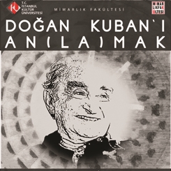 Doğan Kuban'ı An(la)mak