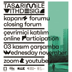 tasarım ile / with design - Tasarım Odaklı Mekânsal Müdahaleler Sona Eriyor
