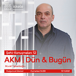 Şehir Konuşmaları 12: AKM | Dün & Bugün