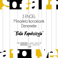 3 ENGEL: Mimarlıkta İkonoklastik Denemeler
