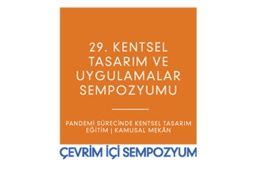 29. Kentsel Tasarım ve Uygulamalar Sempozyumu |...