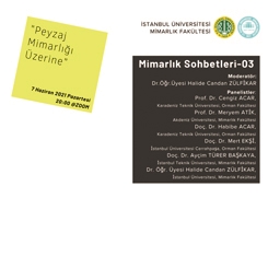 Mimarlık Sohbetleri 3: Peyzaj Mimarlığı Üzerine