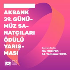 Akbank 39. Günümüz Sanatçıları Ödülü Sergisi Yarışması