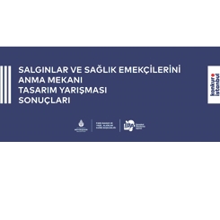 Salgınlar ve Sağlık Emekçilerini Anma Mekanı Tasarım Yarışması Sonuçlandı