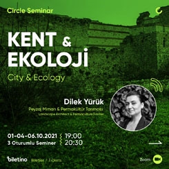'Circle Seminar: Kent & Ekoloji / Dilek Yürük' Seminer Tarihi Güncellendi
