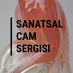 BM Uluslararası Cam Yılında İstanbul ‘da Sanatsal Cam Sergisi Açılıyor