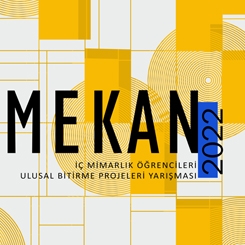 MEKAN2022 İç Mimarlık Öğrencileri Ulusal Bitirme Projeleri Yarışması Sonuçlandı