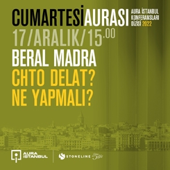 Cumartesi Aurası: Beral Madra 'Chto delat? Ne yapmalı?'