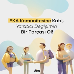 EKA Yaratıcı Topluluğu ile Tanışın