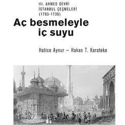 III. Ahmed Devri İstanbul Çeşmeleri (1703-1730)