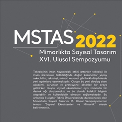 MSTAS2022 | Mimarlıkta Sayısal Tasarım Sempozyumu Takvimi Güncellendi