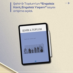 Şehir & Toplum: Engelsiz Kent, Engelsiz Yaşam