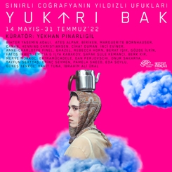 Yukarı Bak, Sınırlı Coğrafyanın Yıldızlı Ufukları