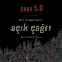 PUPA 5.0 Atölye Yürütücülüğü için Açık Çağrı