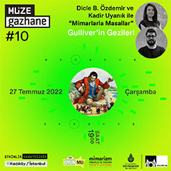 Mimarlarla Masallar #10: Dicle B. Özdemir ve Kadir Uyanık