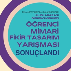 Bolu Abant İzzet Baysal Üniversitesi Uluslararası Öğrenci Merkezi Öğrenci Mimari Fikir Tasarım Yarışması Sonuçlandı