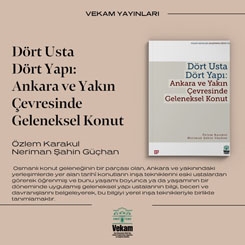 Dört Usta Dört Yapı: Ankara ve Yakın Çevresinde Geleneksel Konut
