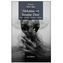 Mekâna ve İnsana Dair Güncel Yaklaşımlar – Tartışmalar – Çalışmalar