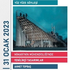 “Mimari’nin Mühendisliği’nde Yenilikçi Tasarımlar” Ahmet Topbaş 