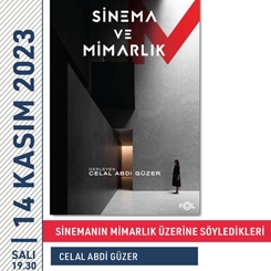 C. Abdi Güzer: “Sinemanın Mimarlık Üzerine Söyledikleri”