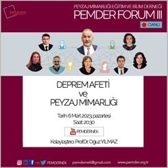 PEMDER Forum III: Deprem Afeti ve Peyzaj Mimarlığı