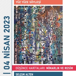 'Düşünce Haritaları: Mimarlık ve Resim' Selçuk Alten