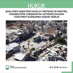 Şanlıurfa Kızılay Meydanı ve Kentsel Tasarım Fikir Yarışması'na Yürütmeyi Durdurma Kararı
