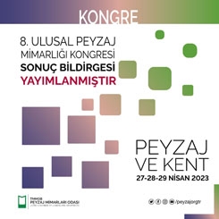 8. Ulusal Peyzaj Mimarlığı Kongresi Sonuç Bildirgesi Yayımlandı