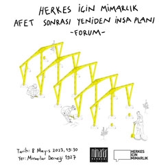 Herkes İçin Mimarlık Derneği Forum: Afet Sonrası Yeniden İnşa Planı
