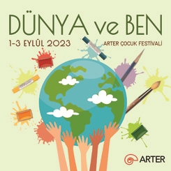 Arter Çocuk Festivali: “Dünya ve Ben” 